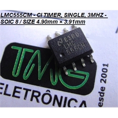 LMC555 - CI LMC555 TIMER, SINGLE, 3MHZ, 15V,  Frequency:3MHz - SMD SOIC 8PINOS - LMC555CM - CI TIMER, SINGLE, 3MHZ - SOIC 8 / SIZE 4.90mm × 3.91mm